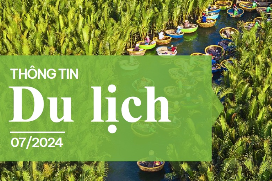 Thông tin du lịch tháng 7/2024